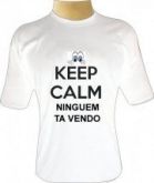 Camiseta - Keep calm ninguem ta vendo